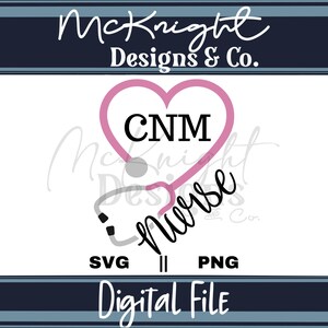 Cnm nurse SVG PNG for midwife shirts, tumblers, decals & gifts. Cricut-ready file for UVDTF, DTF, waterslide & digital craft projects.