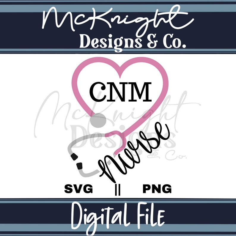 Cnm nurse SVG PNG for midwife shirts, tumblers, decals & gifts. Cricut-ready file for UVDTF, DTF, waterslide & digital craft projects.