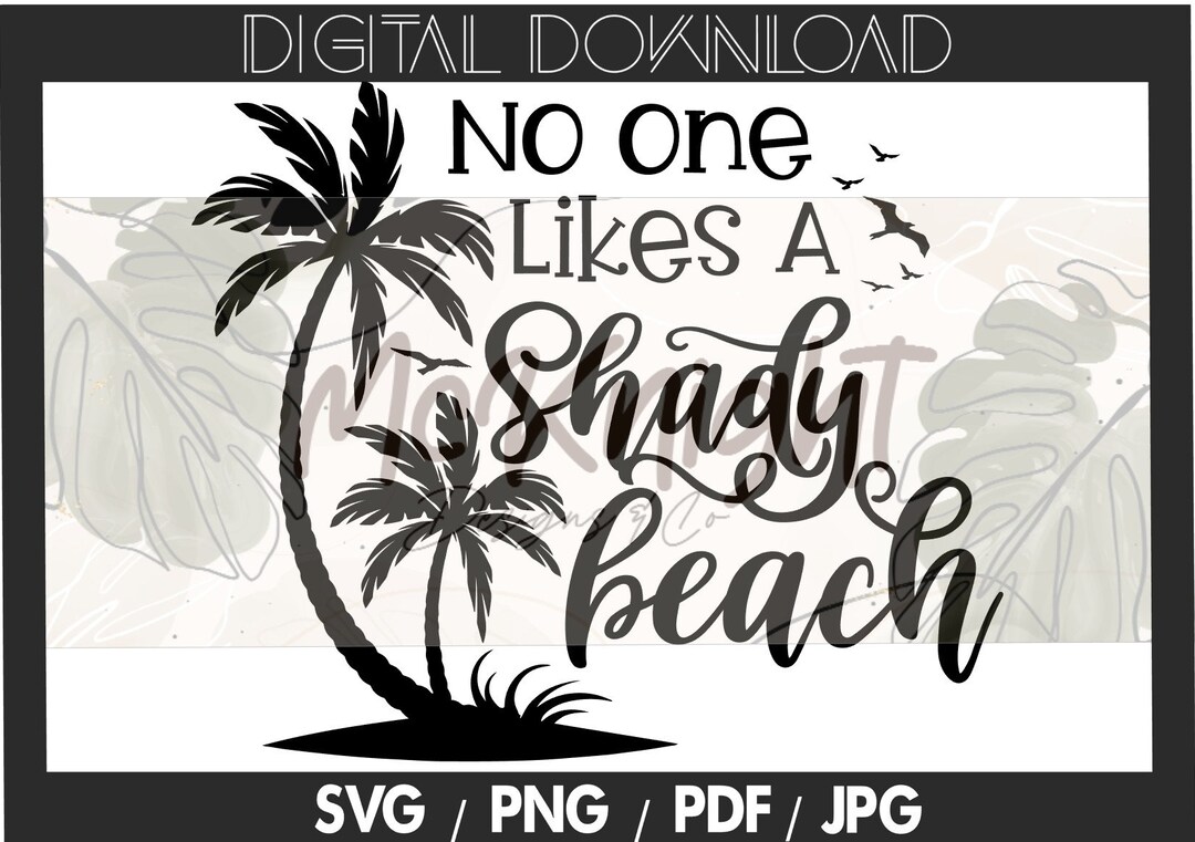 Digital Download SVG File No One Likes a Shady Beach Summer, Funny, Cut ...