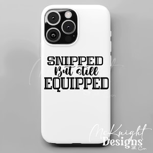 Snipped But Still Equipped SVG PNG | Funny Vasectomy Digital Design cut file Cricut, Sublimation, dtf, uvdtf | Dad Shirt or Gift Idea