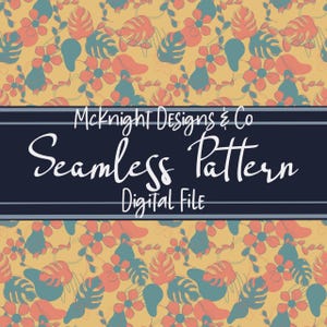 May include: A seamless pattern design featuring a repeating floral and leaf motif in coral, teal, and yellow. The design includes the text "McKnight Designs & Co Seamless Pattern Digital File" in white on a navy blue background.