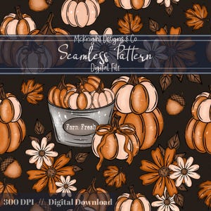 May include: A seamless digital pattern with pumpkins, autumn leaves, and flowers in orange, cream, and brown. The design includes a bucket of pumpkins with the text "Farm Fresh". The text "McKnight Designs & Co Seamless Pattern Digital File" is also visible.