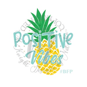 May include: A yellow pineapple with green leaves and the text "Positive Vibes" in blue. The text "#BFP" is also visible in the image.