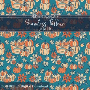 May include: Seamless pattern design featuring pumpkins, flowers, and acorns in shades of orange, cream, and teal. The design includes the text "Mcknight Designs & Co Seamless Pattern Digital File" and "300 DPI // Digital Download".