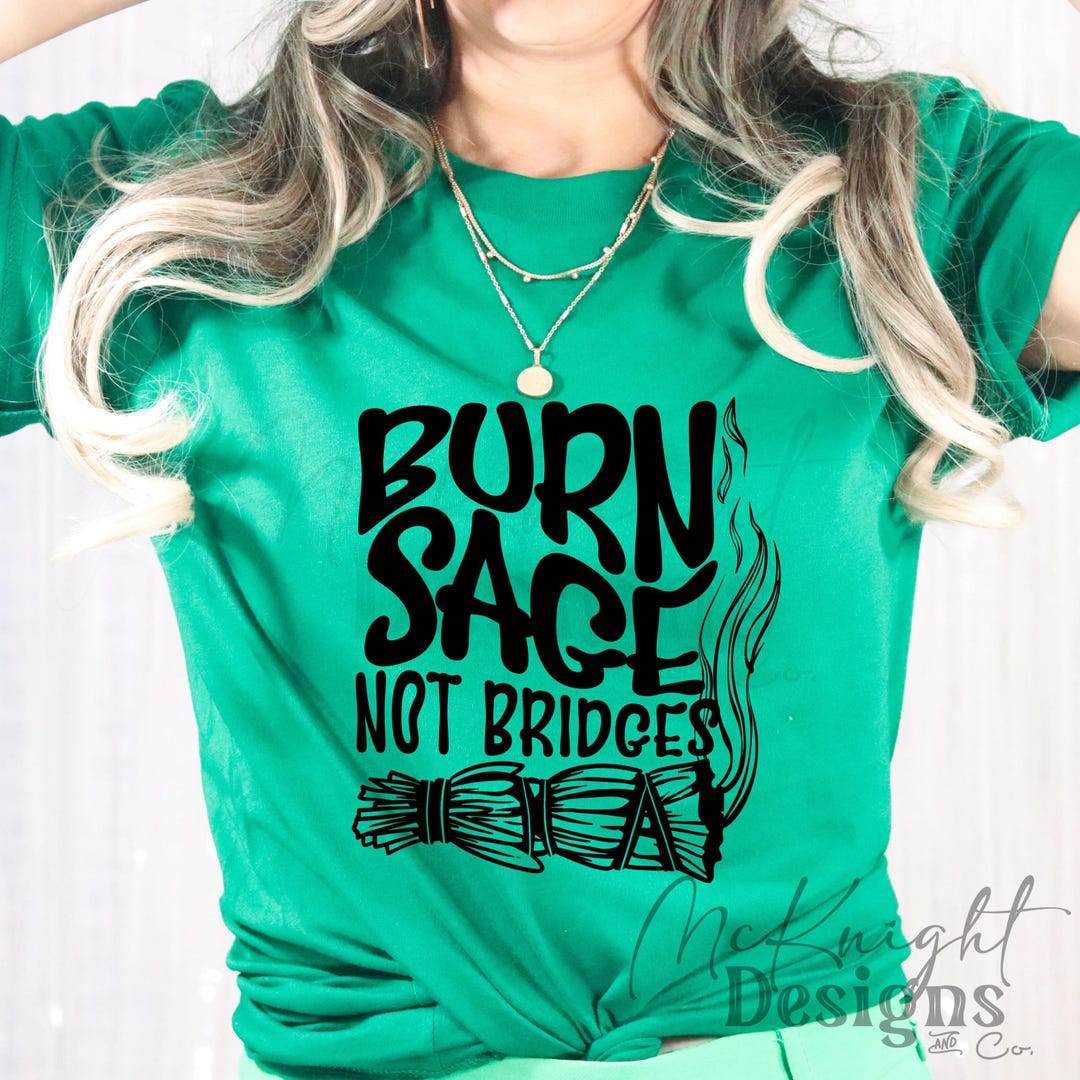Snarky Burn Sage Not Bridges Funny PNG SVG Cleanse Energy Smudge Witchy ...