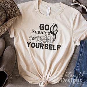 Go Smudge Yourself SVG PNG | Funny Witch Spiritual Quote Digital File for Cricut Silhouette Sticker Decal Sublimation Print Design