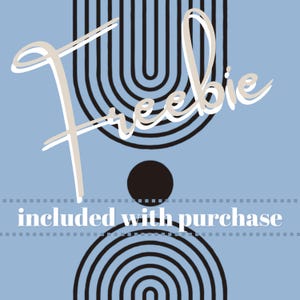 May include: A blue background with black and white abstract shapes. The text "Freebie included with purchase" is written in white on a dashed line.