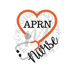 May include: Orange heart with the text "APRN" inside and a stethoscope with the word "Nurse" written around it.