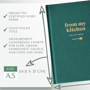 May include: A green recipe book with gold foil lettering that reads "from my kitchen" and "recipe book". The book is A5 size, 14.8 x 21 cm, and has 120gsm FSC certified ivory paper.