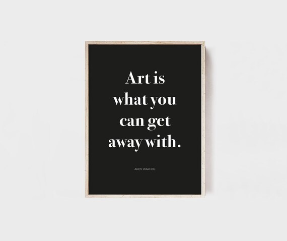 Art Is What You Can Get Away With by Andy Warhol Quote Art Print Poster 11x14