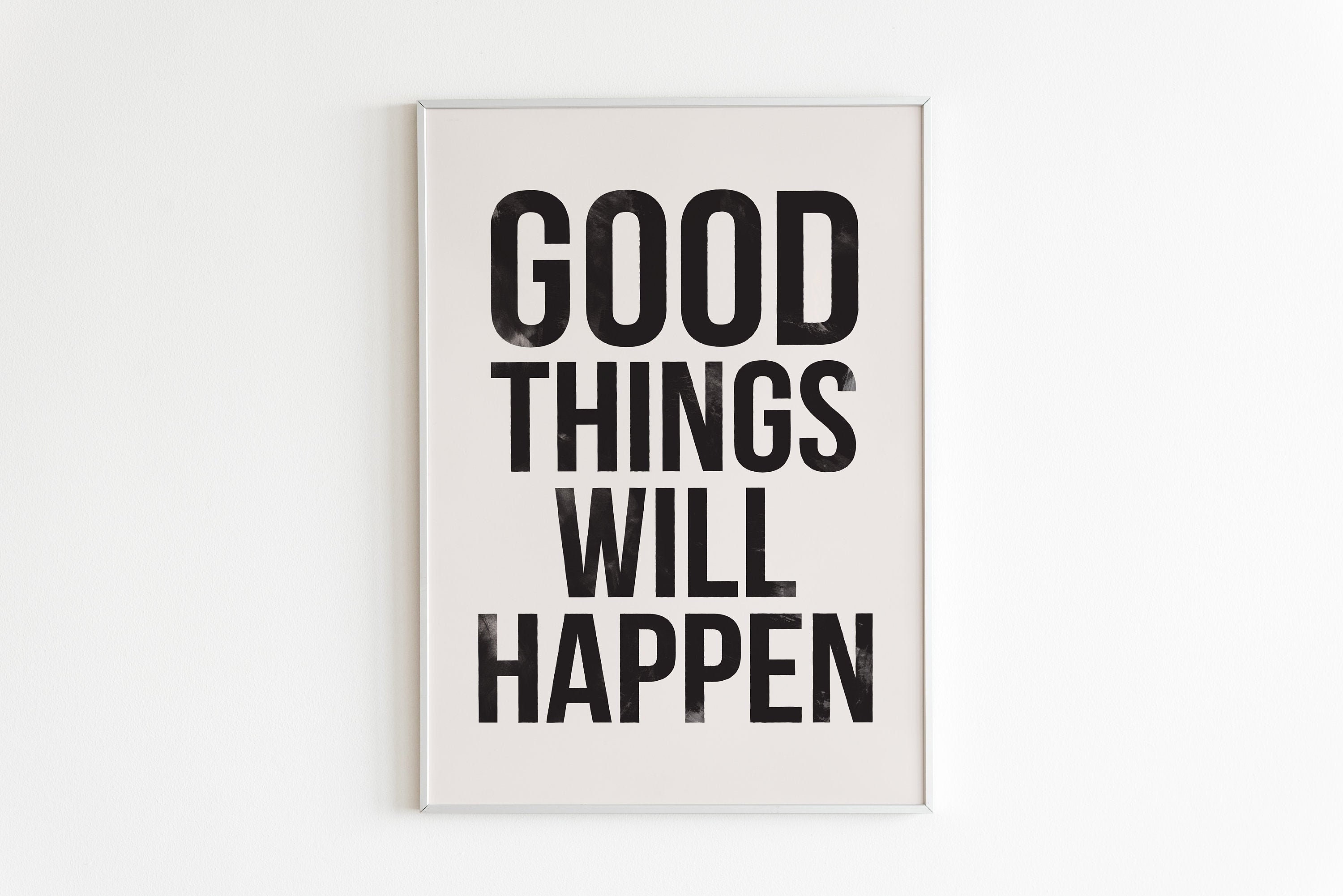 Good Things Will Happen Art Print Motivational Quote Print Etsy