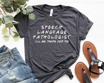 Speech Language Pathologist SLP Shirt I 