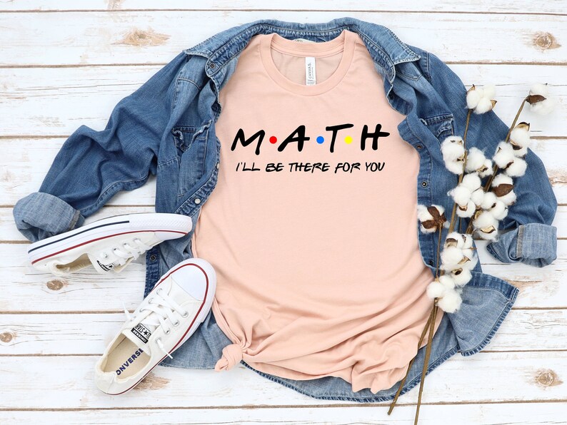 Math Shirt Math Shirts Math Teacher Shirt Friends Theme | Etsy