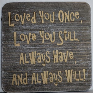 Loved You Once, Love You Still...Refrigerator Magnet