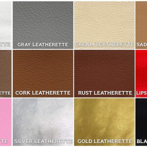 May include: A color chart showing 12 different colors of leatherette fabric. The colors are: white, gray, cream, saddle, dark saddle, cork, rust, lipstick, pink, silver, gold, and black.