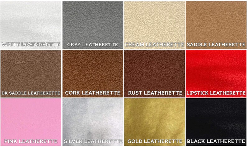 May include: A color chart showing 12 different colors of leatherette fabric. The colors are: white, gray, cream, saddle, dark saddle, cork, rust, lipstick, pink, silver, gold, and black.