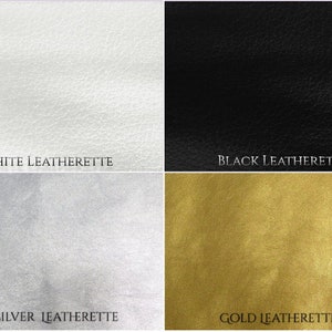 May include: A four-part image showcasing leatherette samples. The colours are white, black, silver, and gold, each with a textured finish. Text labels read: "WHITE LEATHERETTE", "BLACK LEATHERETTE", "SILVER LEATHERETTE", and "GOLD LEATHERETTE".