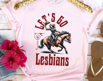 Let's Go Lesbians Cowgirl Shirt, Western Lesbian Shirt, retro Lesbian Pride Shirt, funny Lesbian Girlfriend Gift, Pride Parade March Outfit