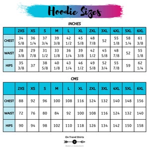 May include: A chart showing hoodie sizes in inches and centimeters. The chart includes sizes from 2XS to 6XL and lists measurements for chest, waist, and hips.