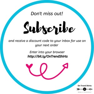 May include: A blue circle with white text that says "Don't miss out! Subscribe and receive a discount code to your inbox for use on your next order. Enter into your browser http://bit.ly/OnTrendShirts". A pink arrow points to the right. The text "On Trend Shirts Make a Statement" is at the bottom of the circle.