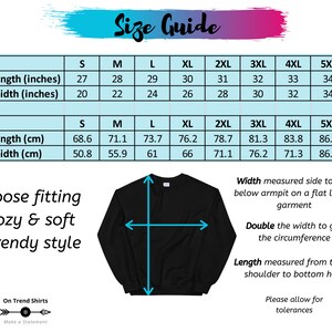 May include: Size chart for a sweatshirt with measurements in inches and centimeters. The chart shows the length and width of the sweatshirt in different sizes, from S to 5XL. The chart also includes a description of how to measure the sweatshirt.