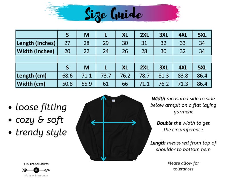 May include: Size chart for a sweatshirt with measurements in inches and centimeters. The chart shows the length and width of the sweatshirt in different sizes, from S to 5XL. The chart also includes a description of how to measure the sweatshirt.