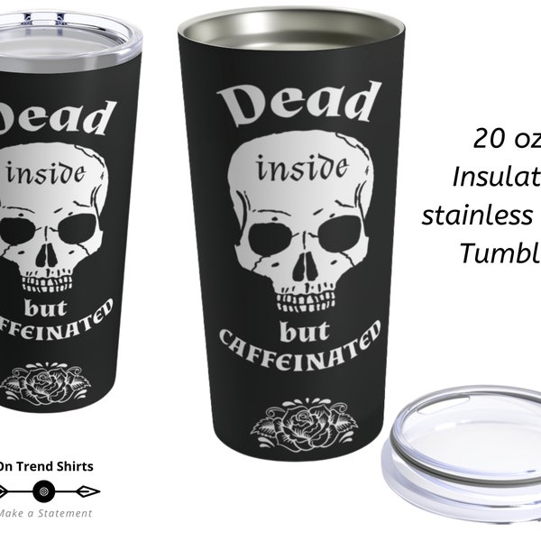 20oz Dead Inside but Koffein isolierter Edelstahl Reisebecher, schwarzer Skull Tumbler, lustiger TotenkopfBecher, Goth Tumbler, Halloween Tumbler