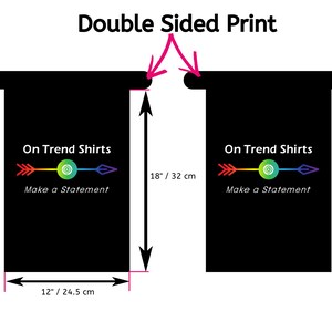 May include: Double-sided print of a black banner with the text "On Trend Shirts" and a rainbow arrow with a green circle in the center. The text "Make a Statement" is below the arrow. The banner is 18 inches tall and 12 inches wide.