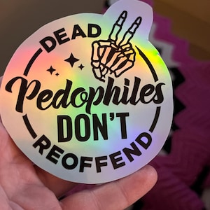 Sticker vinyle pedos morts, ne récidivez pas - Célébrez la mort de mon agresseur tout en donnant de l'argent pour lutter contre le trafic