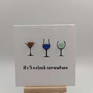 Sea Glass Five o&#39;clock somewhere art
