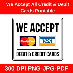 Wir akzeptieren alle Kredit- und Debitkarten | Druckbares Geschäft Schild | Zahlungsmethode PNG, JPG, PDF | Kreditkarte Design | Business Decor