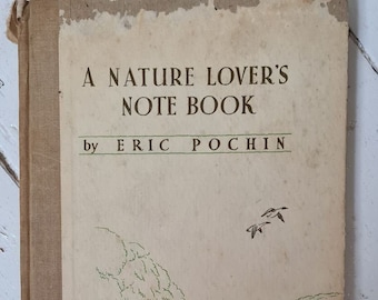 Antique Hardback Book 1940s Eric Pochin Nature Lover's Note Book