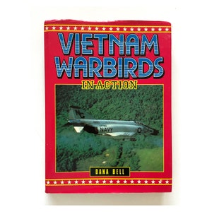 1979 Vietnam Warbirds in Action by Dana Bell. 70s military Vietnam war aircraft book.