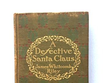 A Defective Santa Claus by James Whitcomb Riley | First Edition | ©1904