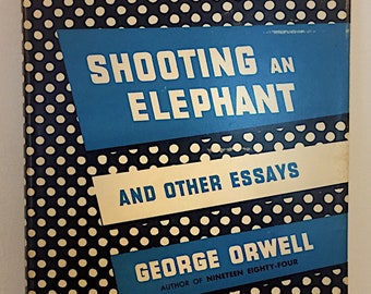 Strzelanie do słonia i inne eseje George’a Orwella | Pierwsze wydanie amerykańskie | ©1951