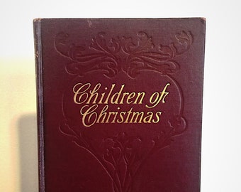 Children of Christmas by Edith M. Thomas | First Edition | © 1907
