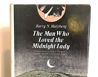 The Man Who Loved the Midnight Lady by Barry N. Malzberg | First Edition | ©1980