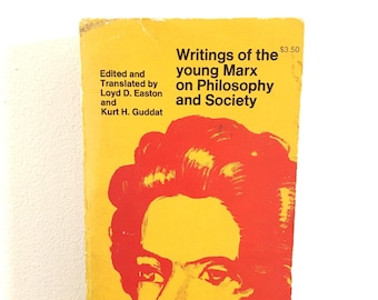 Writings of the Young Marx on Philosophy and Society, ed. and trans. by Loyd D. Easton and Kurt Guddat | Paperback ©1967