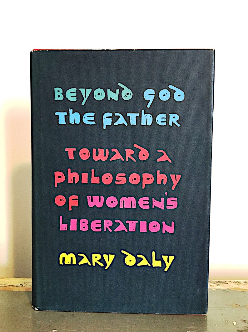 Más allá de Dios Padre: Hacia una filosofía de liberación de la mujer, por Mary Daly / Primera edición / ©1973 imagen 2