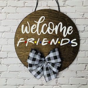 FRIENDS Door Hanger, Friends Welcome, I’ll Be There for You, Front Door Wreath, Friends Door Wreath, Friends Welcome Sign