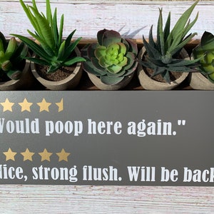Would Poop Here Again | Funny Bathroom Sign | 5 Star Review | Potty Humor | Farmhouse Restroom | Rustic Decor | Have a Nice Poop