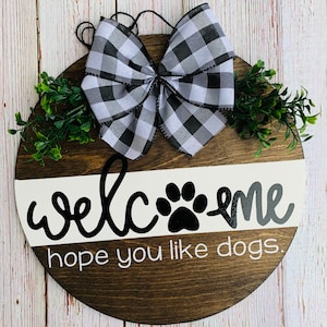 Welcome Hope You Like Dogs Front Door Sign, Must Love Dogs Door Sign, We Hope You Like Dogs Welcome Sign, Dogs Door Hanger, Front Door Decor