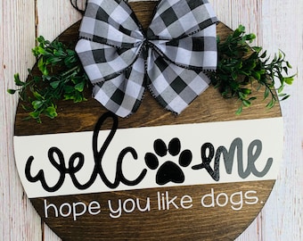 Welcome Hope You Like Dogs Front Door Sign, Must Love Dogs Door Sign, We Hope You Like Dogs Welcome Sign, Dogs Door Hanger, Front Door Decor