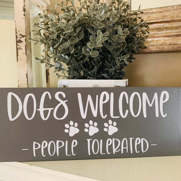 Dogs Welcome People Tolerated Welcome Sign, Wooden Mantle Decor, Wooden Block Decoration, Dog Owner Welcome Sign