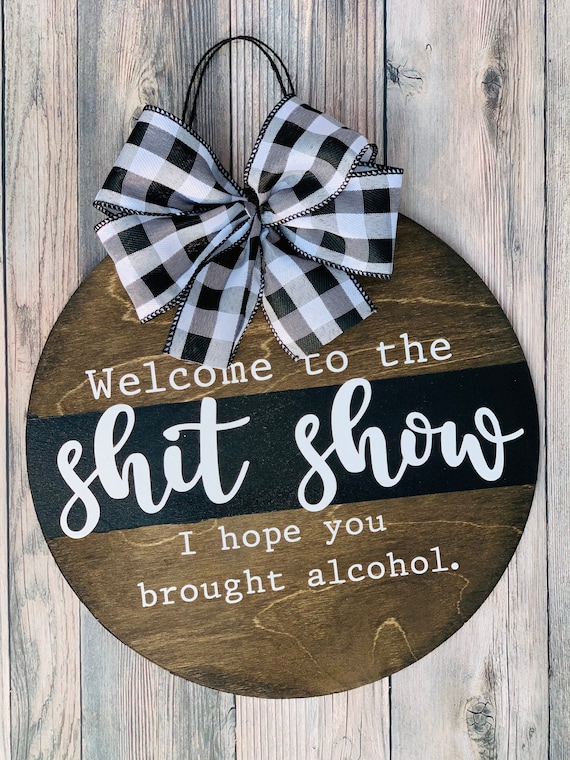 Welcome to the Shitshow Door Hanger, Welcome to the Shit Show Door Sign, Shit  Show Sign, Funny Shitshow Door Sign, Funny Welcome Door Hanger 
