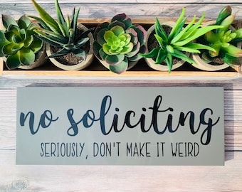 No Soliciting, Seriously Don't Make It Weird Sign, No Soliciting Sign, Funny Home Decor, Funny Welcome Sign, Please Go Away