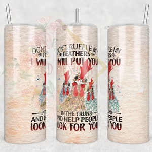 Chicken Tumbler: Don&#39;t Ruffle My Feathers 20 oz Travel Mug