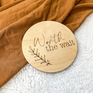 Rainbow Baby Announcement, Worth the Wait, Infertility Pregnancy Announcement Sign, New Baby, Photo Prop, Round Wood Sign, Baby Keepsake