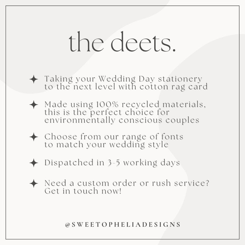 May include: Cream-colored graphic with the text "the deets." and bullet points describing wedding stationery made with cotton rag card and recycled materials. The text also mentions font choices and custom orders. The shop's name, @SWEETOPHELIADESIGNS, is at the bottom.