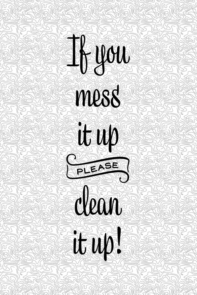 If You Mess It up Clean It Up SVG PNG Cutting File for Etsy